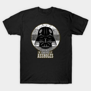 I Knew It I'm Surrounded By Assholes T-Shirt